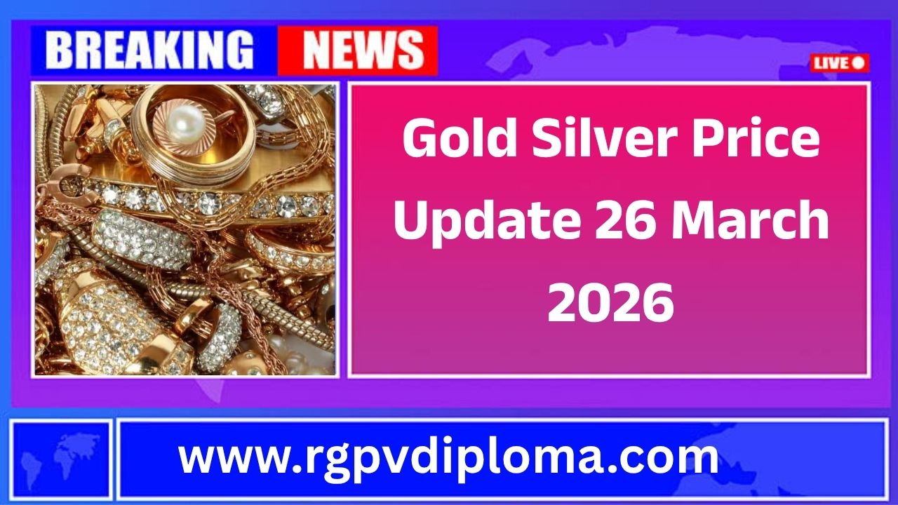 Gold Silver Price Update 26 March 2026
